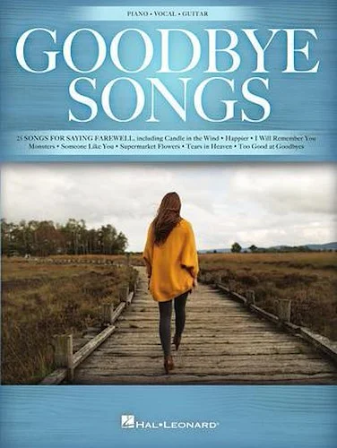 Goodbye Songs - 25 Songs for Saying Farewell