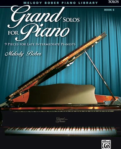 Grand Solos for Piano, Book 6: 9 Pieces for Late Intermediate Pianists