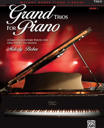 Grand Trios for Piano, Book 1: 4 Early Elementary Pieces for One Piano, Six Hands