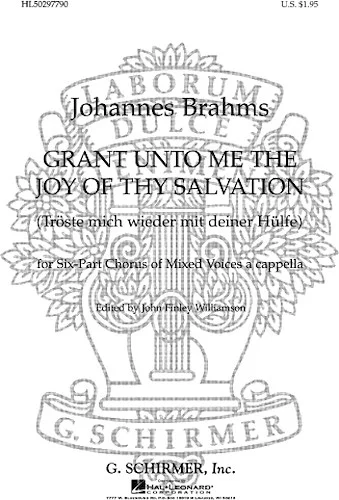 Grant Unto Me The Joy Of Thy Salvation 3rd Movement A Cappella Op 29, No 2 - Troste mich wieder mit deiner Hulfe