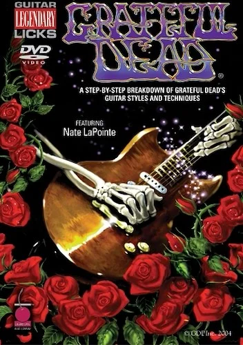Grateful Dead Legendary Licks - A Step-by-Step Breakdown of Grateful Dead's Guitar Styles and Techniques