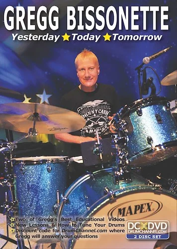Gregg Bissonette: Yesterday, Today, Tomorrow: Featuring <I>Private Lesson</I> and <I>Playing, Reading, and Soloing with a Band</I>