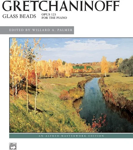 Gretchaninoff: Glass Beads, Opus 123
