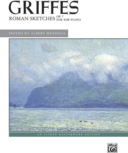Griffes: Roman Sketches, Op. 7