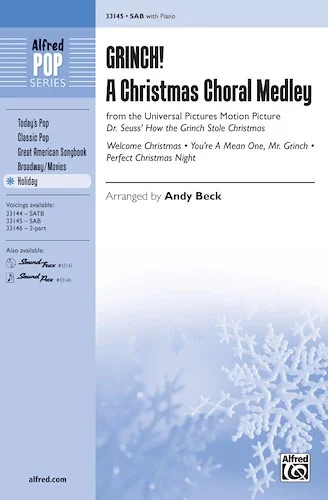 Grinch! A Christmas Choral Medley: Welcome Christmas * You're a Mean One, Mr. Grinch * Perfect Christmas Night