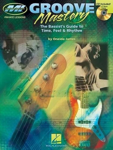 Groove Mastery - The Bassist's Guide to Time, Feel, and Rhythm