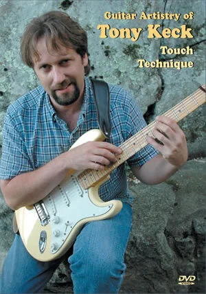 Guitar Artistry of Tony Keck - Touch Technique