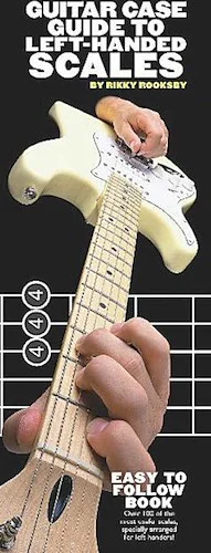 Guitar Case Guide to Left-Handed Scales