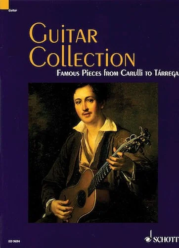 Guitar Collection - Famous Pieces from Carulli to Tarrega