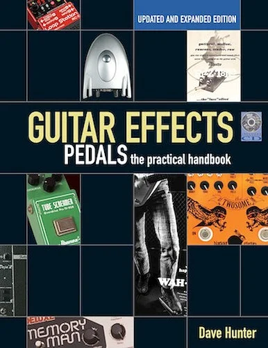Guitar Effects Pedals - The Practical Handbook
Updated and Expanded Edition
