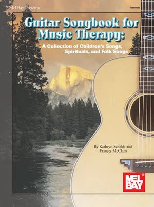 Guitar Songbook for Music Therapy<br>A Collection of Spirituals, Children's and Folk Songs