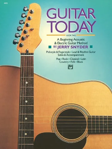 Guitar Today, Book 2: A Beginning Acoustic & Electric Guitar Method