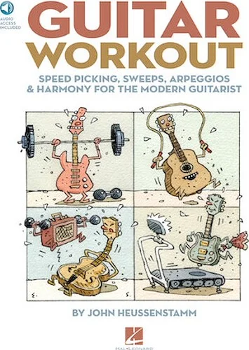 Guitar Workout - Speed Picking, Sweeps, Arpeggios & Harmony for the Modern Guitarist