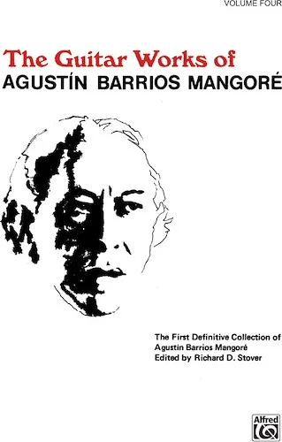 Guitar Works of Agustín Barrios Mangoré, Vol. IV