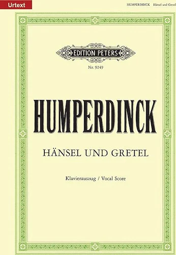 H?nsel und Gretel (Vocal Score)<br>Fairy-tale Opera in 3 Acts (German), Urtext