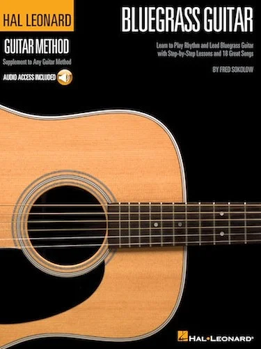 Hal Leonard Bluegrass Guitar Method - Learn to Play Rhythm and Lead Bluegrass Guitar with Step-by-Step Lessons and 18 Great Songs