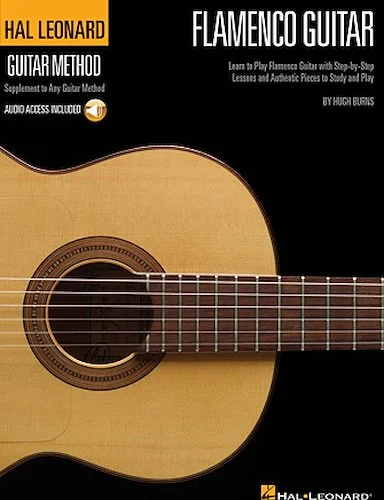 Hal Leonard Flamenco Guitar Method - Learn to Play Flamenco Guitar with Step-by-Step Lessons and Authentic Pieces to Study and Play