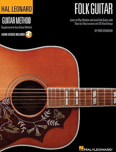 Hal Leonard Folk Guitar Method - Learn to Play Rhythm and Lead Folk Guitar with Step-by-Step Lessons and 20 Great Songs