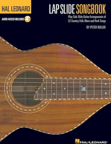 Hal Leonard Lap Slide Songbook - Play Solo Slide Guitar Arrangements of 22 Country, Folk, Blues and Rock Songs
