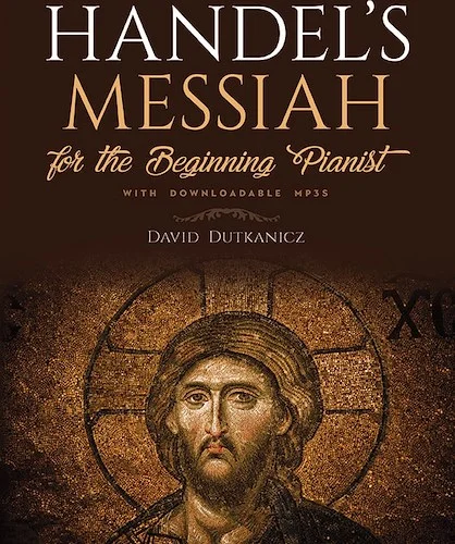 Handel's Messiah for the Beginning Pianist<br>With Downloadable MP3s