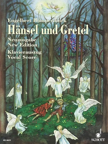 Hansel und Gretel - Fairy-tale Opera in Three Acts