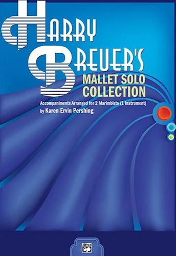 Harry Breuer's Mallet Solo Collection: Accompaniments Arranged for 2 Marimbists (1 Instrument)