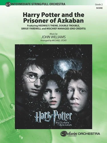 Harry Potter and the Prisoner of Azkaban: Featuring: Hedwig's Theme / Double Trouble / Sirius' Farewell / Mischief Managed (End Credits)
