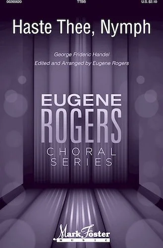 Haste Thee, Nymph - Eugene Rogers Choral Series