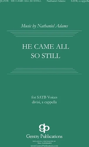 He Came All So Still