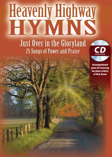 Heavenly Highway Hymns: Just Over in the Gloryland: 25 Songs of Power and Praise