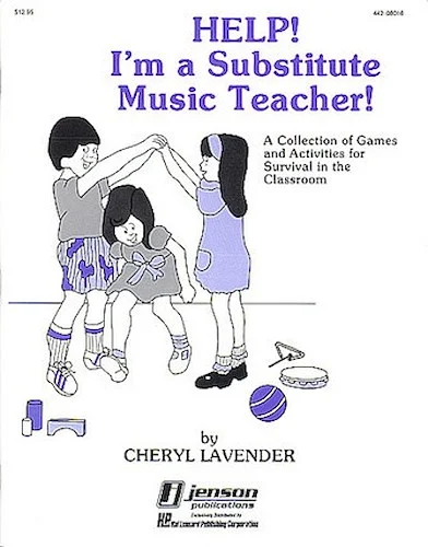 Help! I'm a Substitute Music Teacher (Games/Activities)