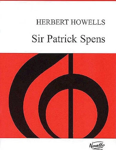 Herbert Howells: Sir Patrick Spens Op.23