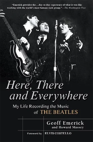 Here, There, and Everywhere: My Life Recording the Music of The Beatles