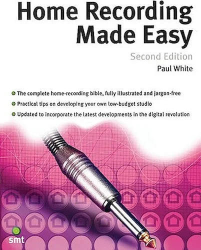 Home Recording Made Easy - Second Edition