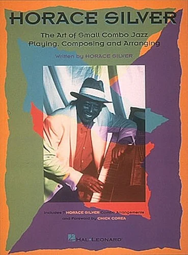 Horace Silver - The Art of Small Combo Jazz Playing, Composing and Arranging