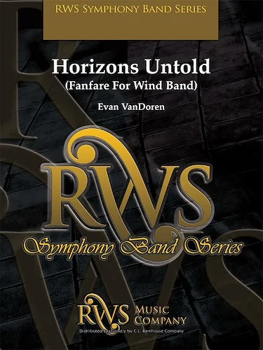 Horizons Untold<br>Fanfare for Wind Band