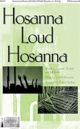 Hosanna, Loud Hosanna