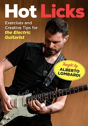 Hot Licks, Exercises and Creative Tips for the Electric Guitarist
