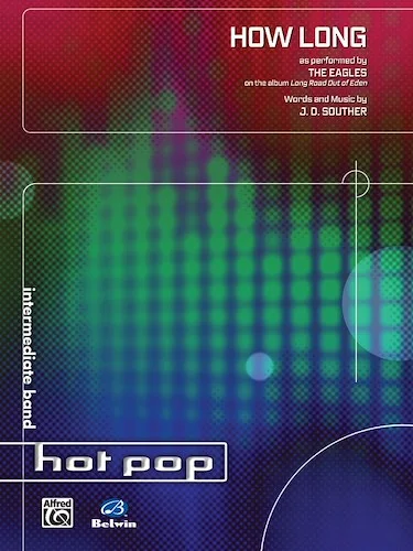 How Long: As recorded by the Eagles on the album <I>Long Road Out of Eden</I>