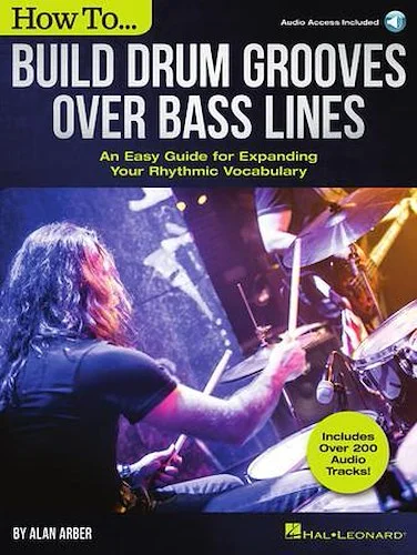 How to Build Drum Grooves Over Bass Lines - An Easy Guide for Expanding Your Rhythmic Vocabulary