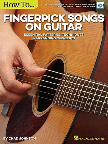 How to Fingerpick Songs on Guitar - Essential Patterns, Techniques & Arranging Concepts