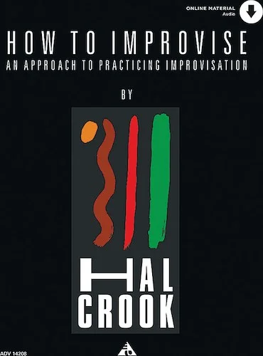 How to Improvise: An Approach to Practicing Improvisation