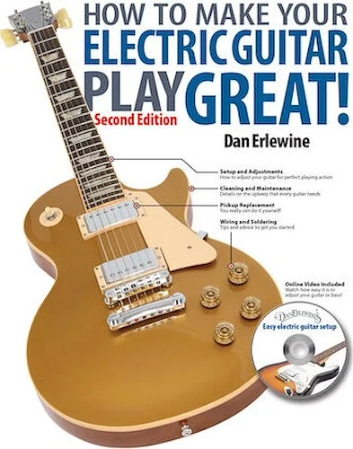 How to Make Your Electric Guitar Play Great! - Second Edition