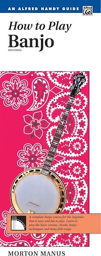 How to Play Banjo: A Complete Banjo Course for the Beginner That Is Easy and Fun to Play