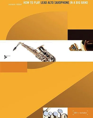 How to Play Lead Alto Saxophone in a Big Band