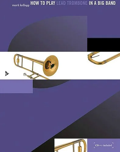 How to Play Lead Trombone in a Big Band