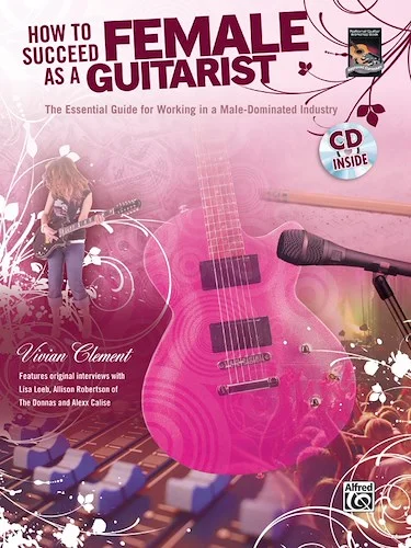 How to Succeed As a Female Guitarist: The Essential Guide for Working in a Male-Dominated Industry