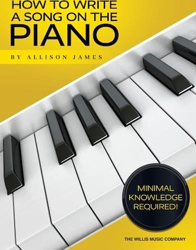 How to Write a Song on the Piano