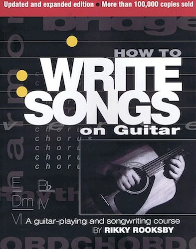 How to Write Songs on Guitar - 2nd Edition, Expanded and Updated