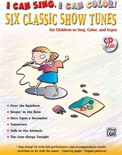 I Can Sing, I Can Color!: Six Classic Show Tunes for Children to Sing, Color, and Enjoy